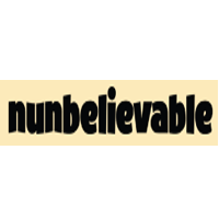 Nunbelievable